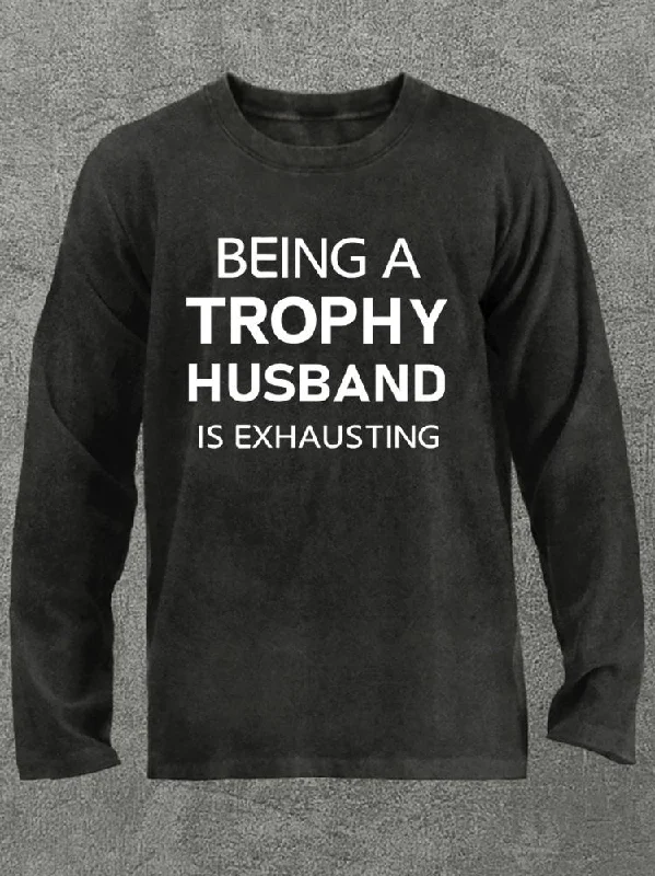 Being a trophy husband Washed Gym Long Sleeve Shirt