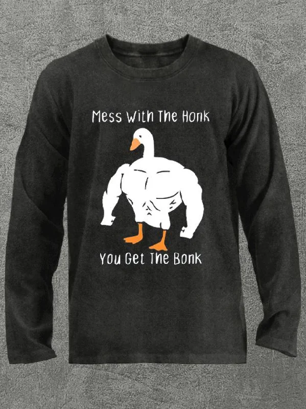 mess with the honk you get the bonk Washed Gym Long Sleeve Shirt