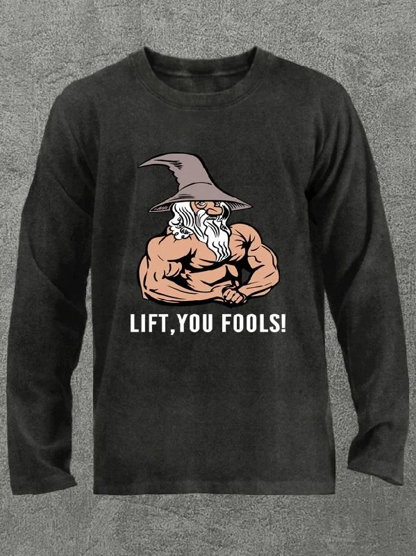 lift you fools Washed Gym Long Sleeve Shirt