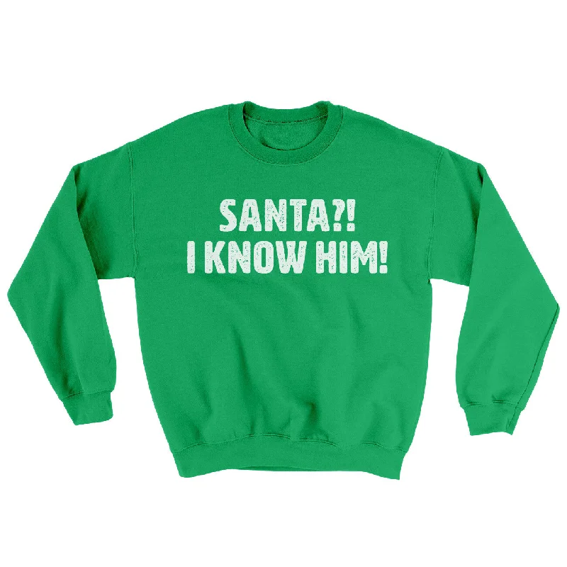 Santa I!? Know Him!! Ugly Sweater